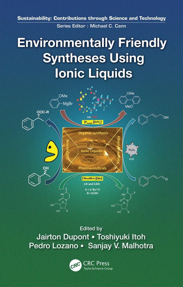 Environmentally Friendly Syntheses Using Ionic Liquids by Jairton Dupont, Pedro Lozano, Sanjay Malhotra, Toshiyuki Itoh