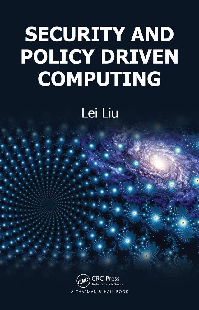 Security and Policy Driven Computing by Lei Liu