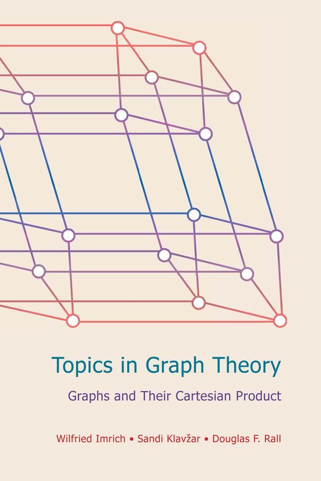 Topics in Graph Theory by Douglas F Rall, Sandi Klavzar, Wilfried Imrich