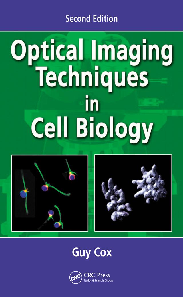 Optical Imaging Techniques in Cell Biology by Guy Cox