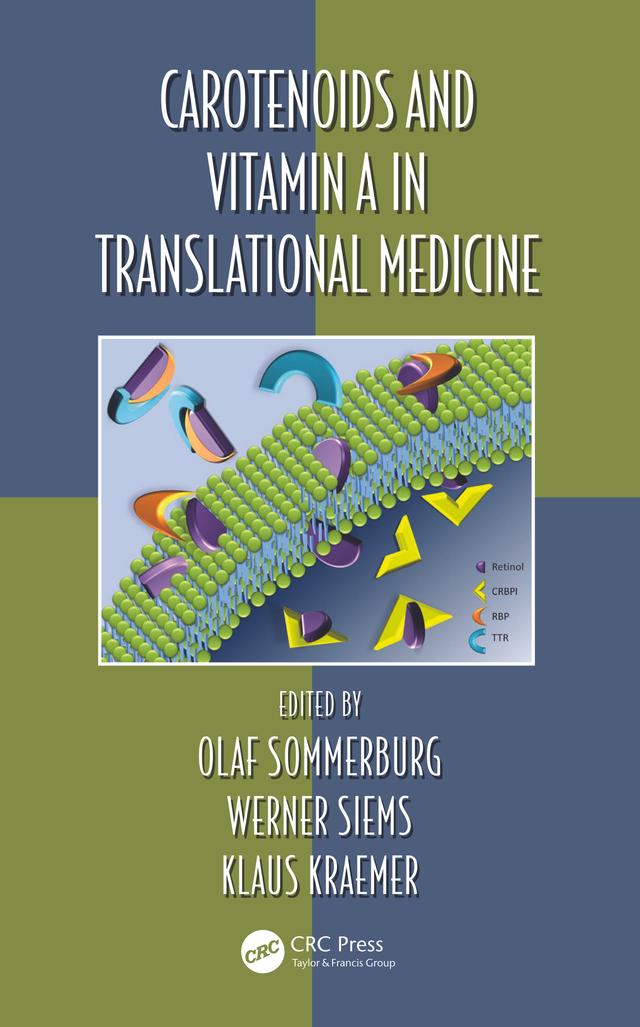 Carotenoids and Vitamin A in Translational Medicine by Klaus Kraemer, Olaf Sommerburg, Werner Siems