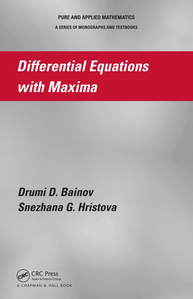Differential Equations with Maxima by Drumi D. Bainov, Snezhana G. Hristova