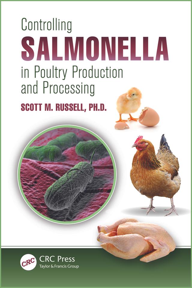 Controlling Salmonella in Poultry Production and Processing by Ph.D., Scott M. Russell