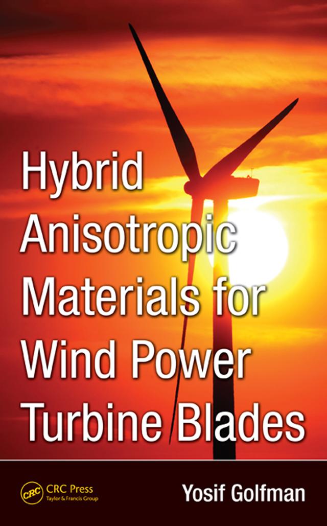 Hybrid Anisotropic Materials for Wind Power Turbine Blades by Yosif Golfman