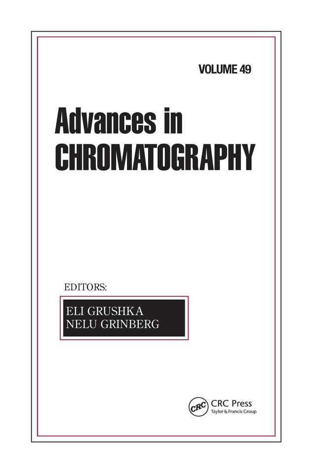 Advances in Chromatography, Volume 49 by Eli Grushka, Nelu Grinberg