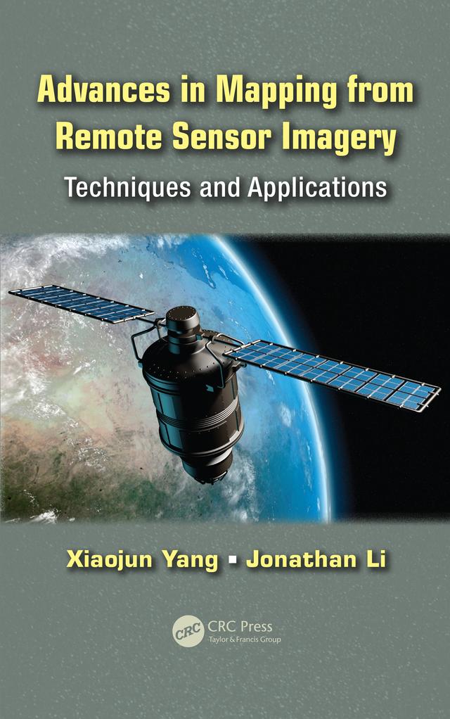 Advances in Mapping from Remote Sensor Imagery by Jonathan Li, Xiaojun Yang