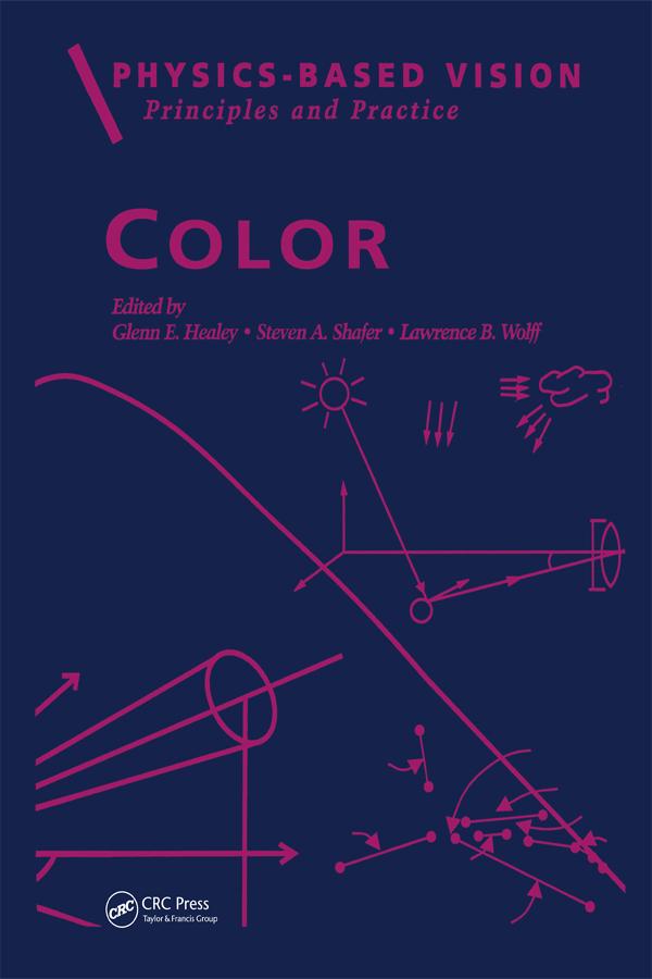 Physics-Based Vision: Principles and Practice by Glenn E. Healey, Lawrence B. Wolff, Steven A. Shafer