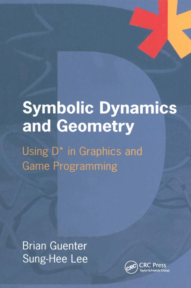 Symbolic Dynamics and Geometry by Brian Guenter, Sung-Hee Lee