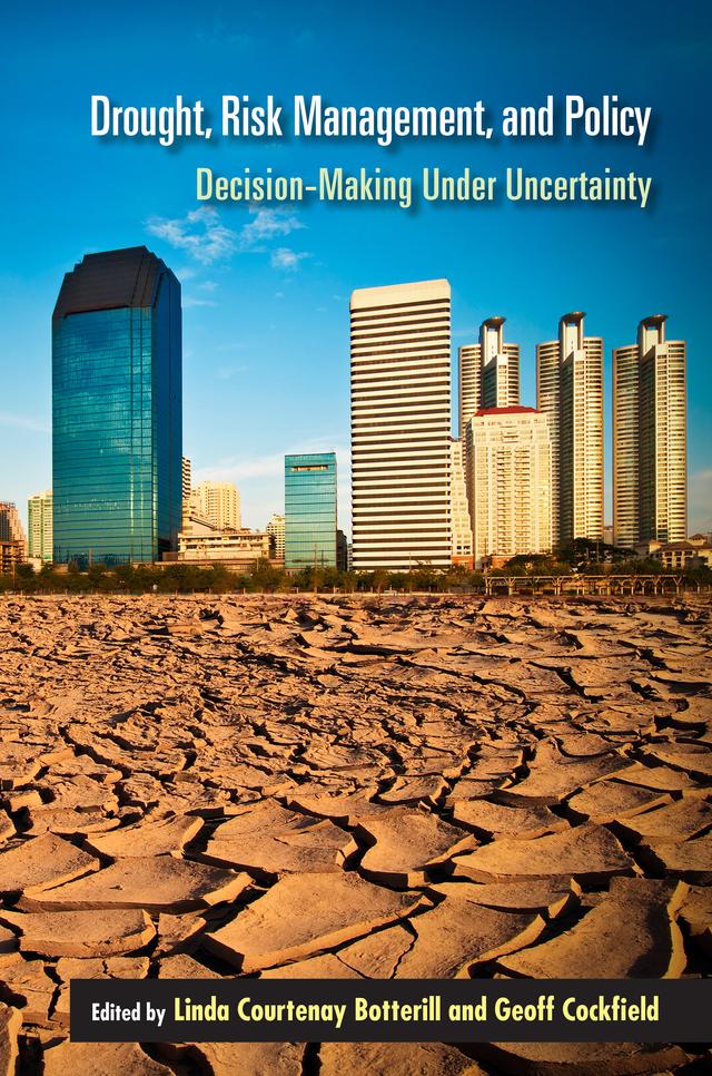 Drought, Risk Management, and Policy by Geoff Cockfield, Linda Courtenay Botterill
