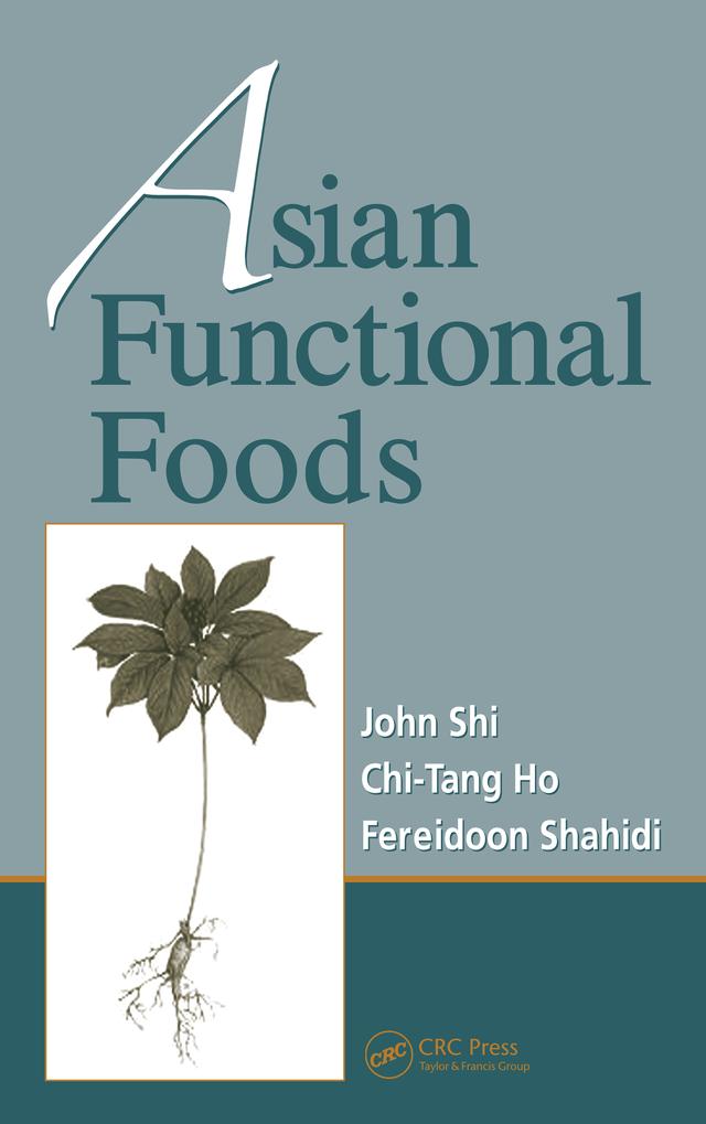 Asian Functional Foods by Chi-Tang Ho, Fereidoon Shahidi, John Shi
