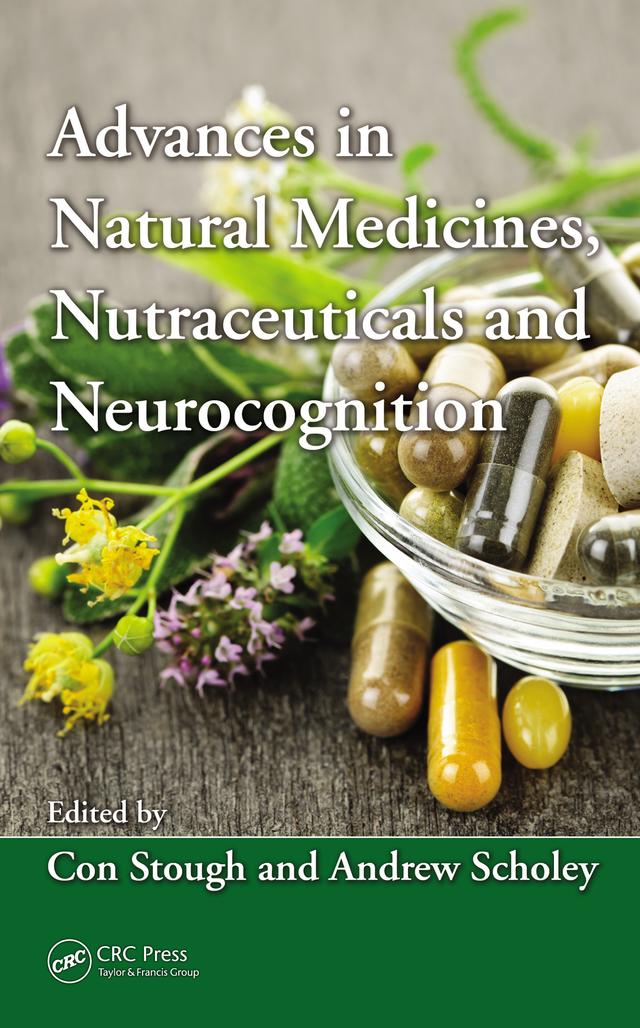 Advances in Natural Medicines, Nutraceuticals and Neurocognition by Andrew Scholey, Con Kerry Kenneth Stough