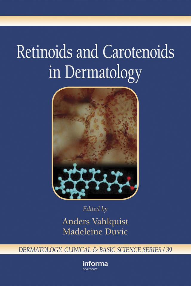 Retinoids and Carotenoids in Dermatology by Anders Vahlquist, Madeleine Duvic