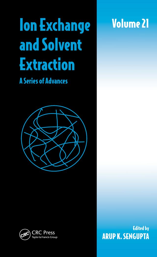 Ion Exchange and Solvent Extraction by Arup K. SenGupta