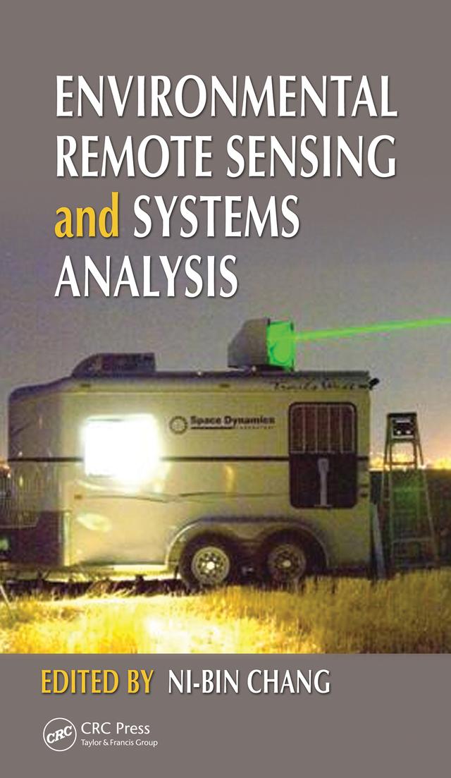 Environmental Remote Sensing and Systems Analysis by Ni-Bin Chang
