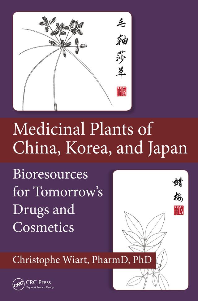 Medicinal Plants of China, Korea, and Japan by Christophe Wiart