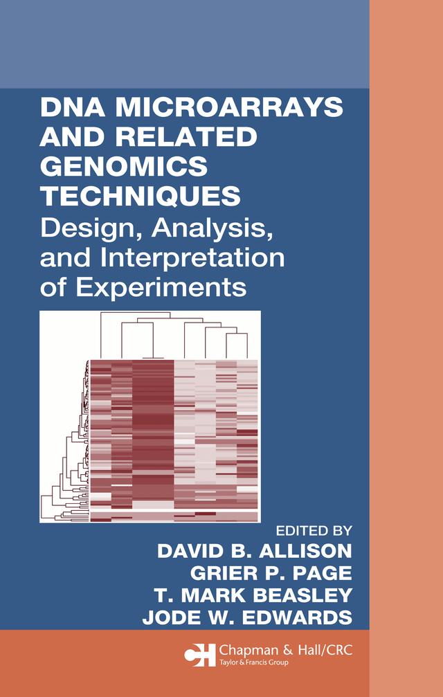 DNA Microarrays and Related Genomics Techniques by David B. Allison, Grier P. Page, Jode W. Edwards, T. Mark Beasley