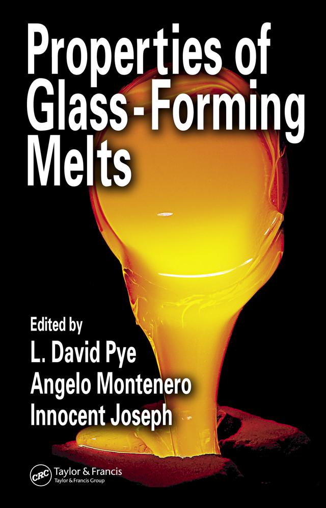 Properties of Glass-Forming Melts by Angelo Montenero, David Pye, Innocent Joseph