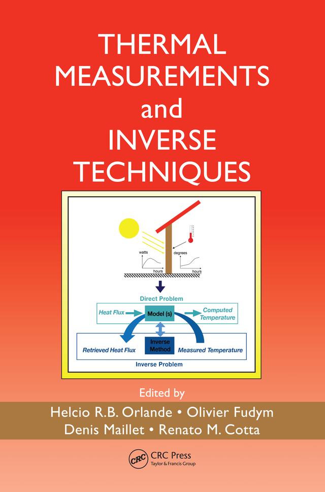 Thermal Measurements and Inverse Techniques by Denis Maillet, Helcio R.B. Orlande, Olivier Fudym, Renato M. Cotta