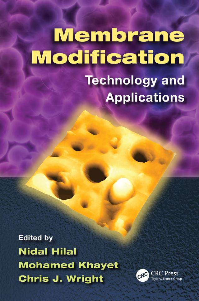 Membrane Modification by Chris J. Wright, Mohamed Khayet, Nidal Hilal