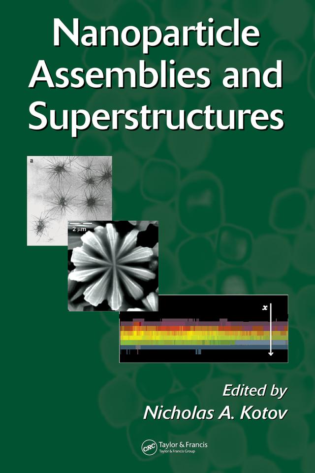 Nanoparticle Assemblies and Superstructures by Nicholas A. Kotov