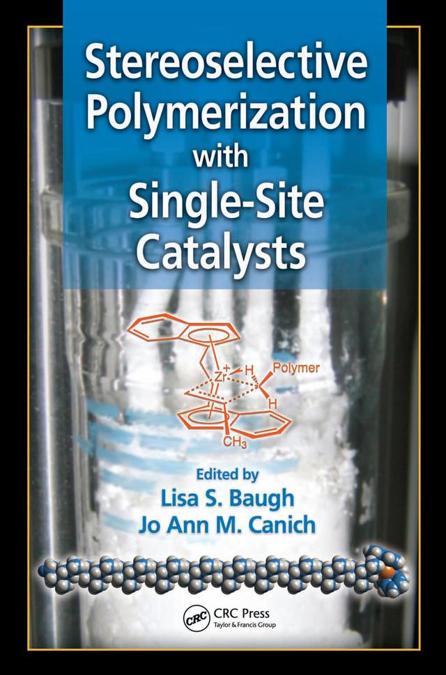 Stereoselective Polymerization with Single-Site Catalysts by Jo Ann M. Canich, Lisa S. Baugh