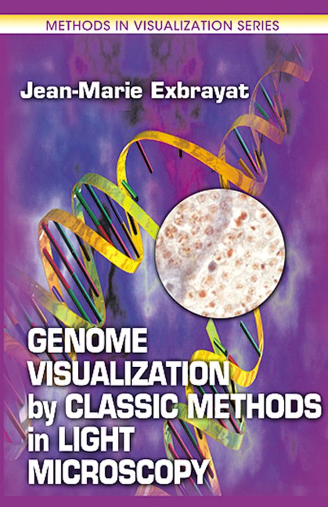 Genome Visualization by Classic Methods in Light Microscopy by Jean-Marie Exbrayat