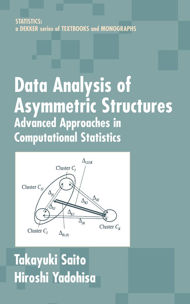 Data Analysis of Asymmetric Structures by Hiroshi Yadohisa, Takayuki Saito