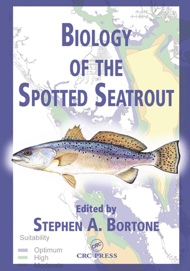 Biology of the Spotted Seatrout by Stephen A. Bortone