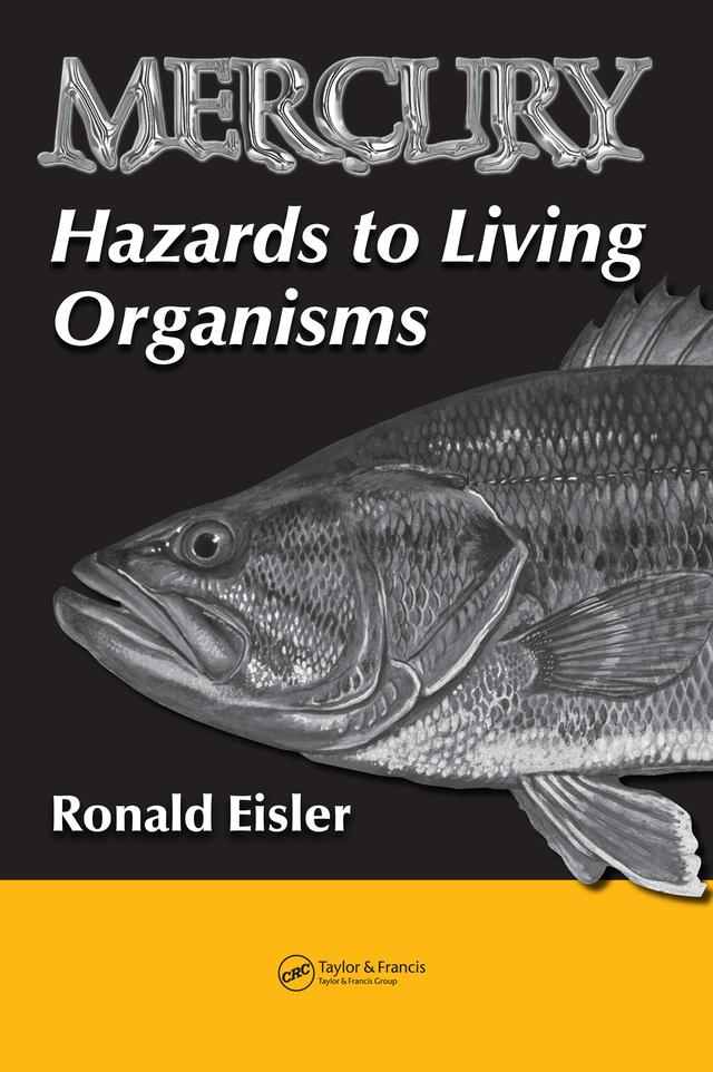 Mercury Hazards to Living Organisms by Ronald Eisler