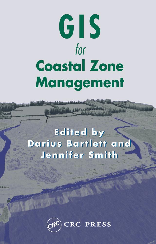 GIS for Coastal Zone Management by Darius Bartlett, Jennifer Smith