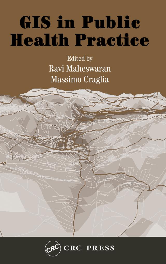 GIS in Public Health Practice by Massimo Craglia, Ravi Maheswaran