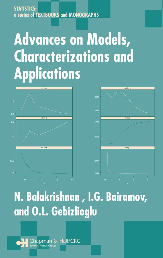 Advances on Models, Characterizations and Applications by I. G. Bairamov, N. Balakrishnan, O. L. Gebizlioglu