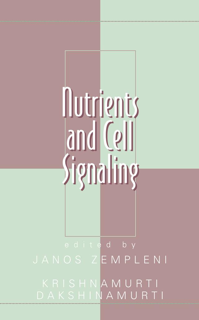 Nutrients and Cell Signaling by Janos Zempleni, Krishnamurti Dakshinamurti