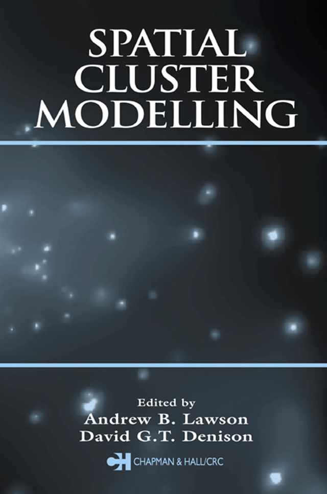 Spatial Cluster Modelling by Andrew B. Lawson, David G.T. Denison