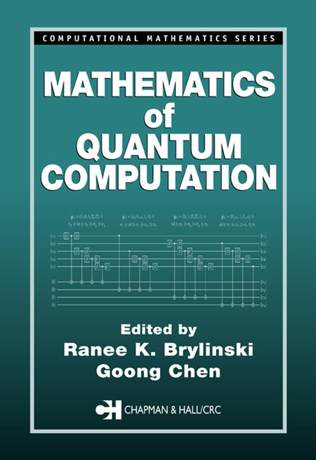 Mathematics of Quantum Computation by Goong Chen, Ranee K. Brylinski