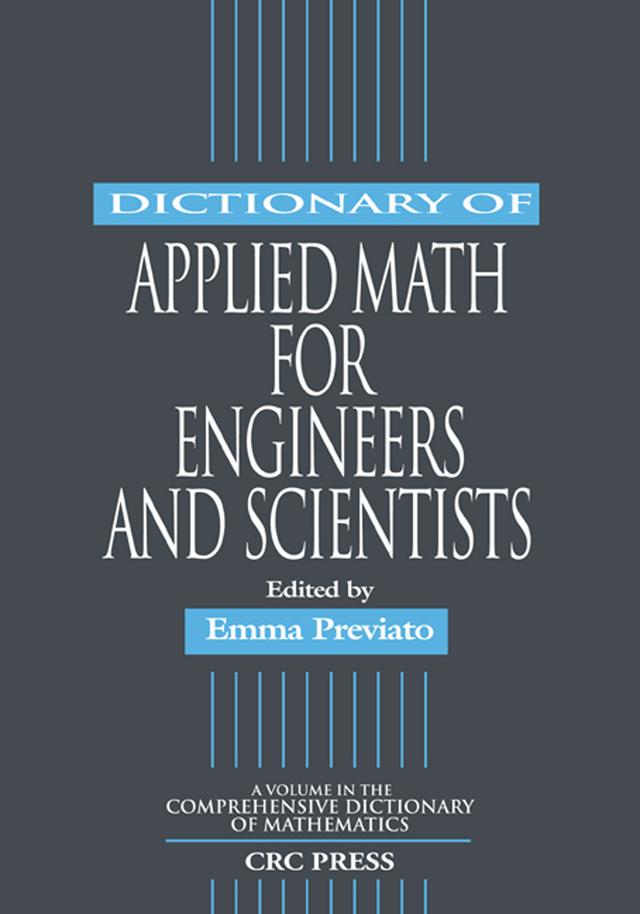 Dictionary of Applied Math for Engineers and Scientists by Emma Previato