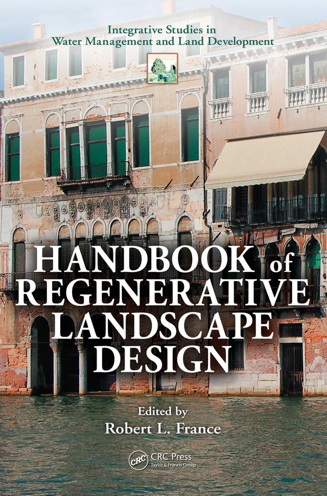 Handbook of Regenerative Landscape Design by Robert L. France