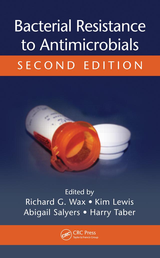 Bacterial Resistance to Antimicrobials by Abigail A. Salyers, Harry Taber, Kim Lewis, Richard G. Wax