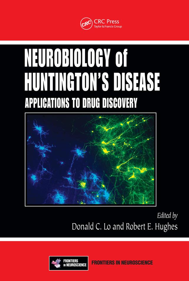 Neurobiology of Huntington's Disease by Donald C. Lo, Robert E. Hughes