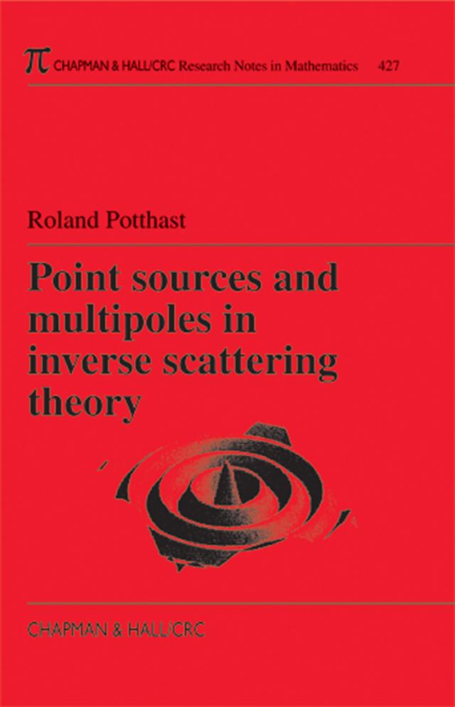 Point Sources and Multipoles in Inverse Scattering Theory by Roland Potthast