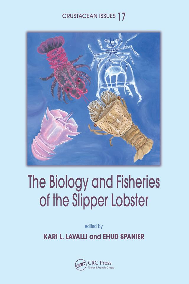 The Biology and Fisheries of the Slipper Lobster by Ehud Spanier, Kari L. Lavalli