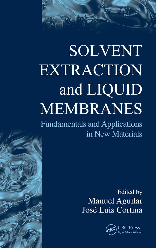 Solvent Extraction and Liquid Membranes by Jose Luis Cortina, Manuel Aguilar