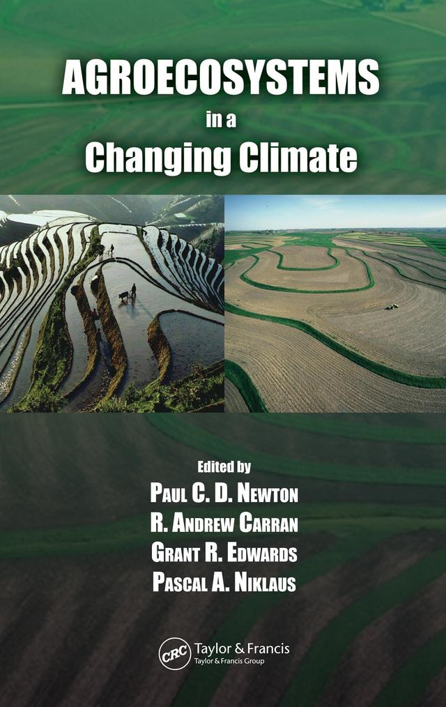 Agroecosystems in a Changing Climate by Grant R. Edwards, Pascal A. Niklaus, Paul C.D. Newton, R. Andrew Carran