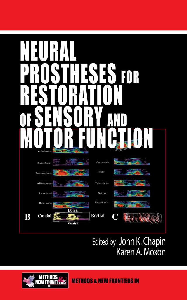Neural Prostheses for Restoration of Sensory and Motor Function by John K. Chapin, Karen A. Moxon