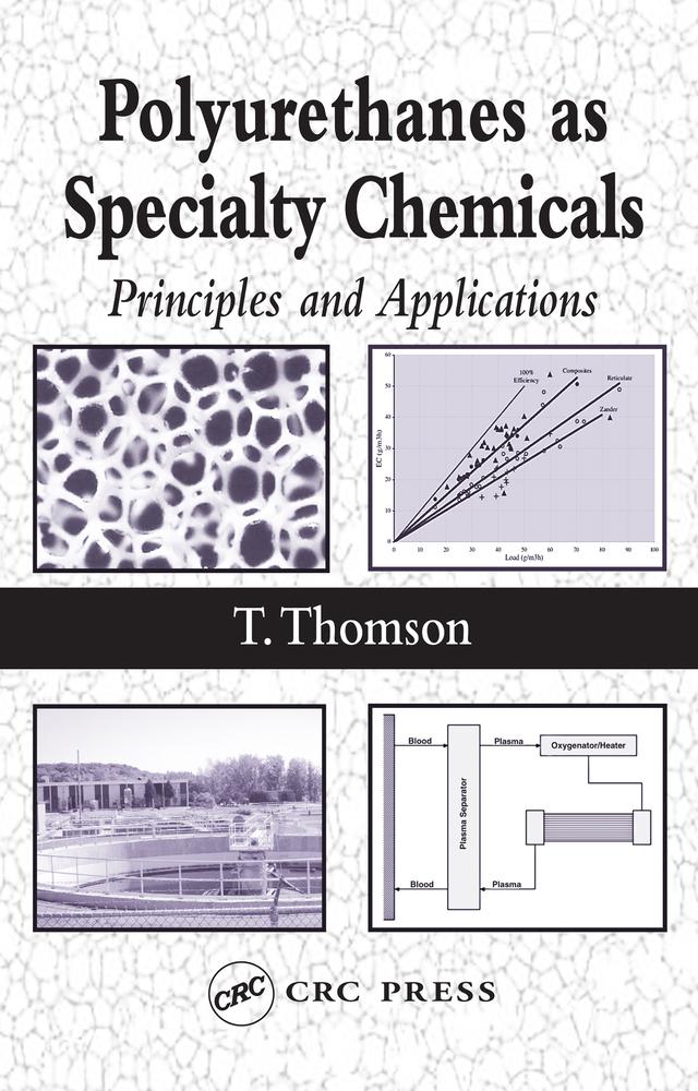 Polyurethanes as Specialty Chemicals by Timothy Thomson