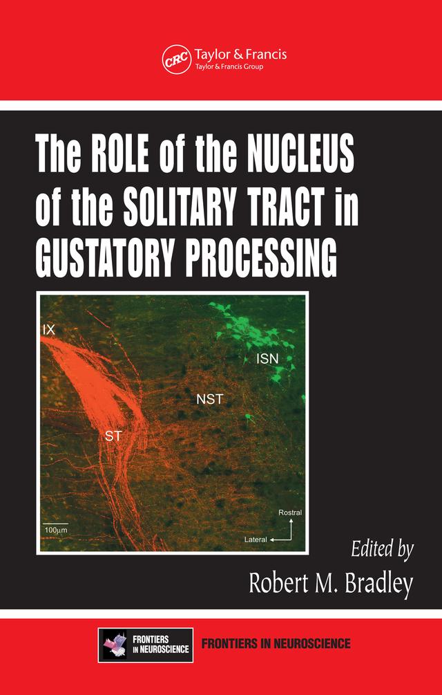 The Role of the Nucleus of the Solitary Tract in Gustatory Processing by Robert M. Bradley