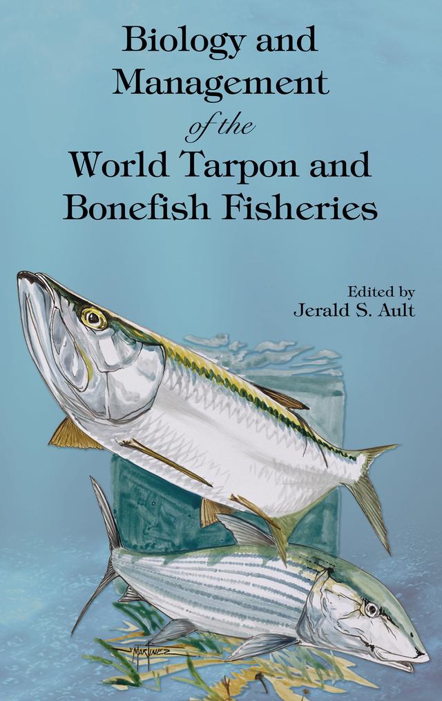 Biology and Management of the World Tarpon and Bonefish Fisheries by Jerald S. Ault