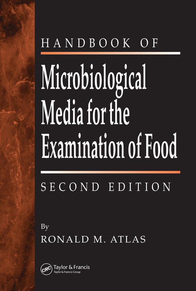 The Handbook of Microbiological Media for the Examination of Food by Ronald M. Atlas