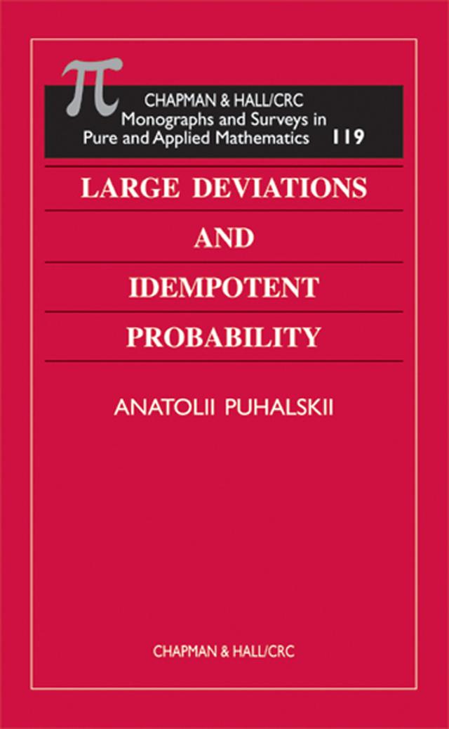 Large Deviations and Idempotent Probability by Anatolii Puhalskii