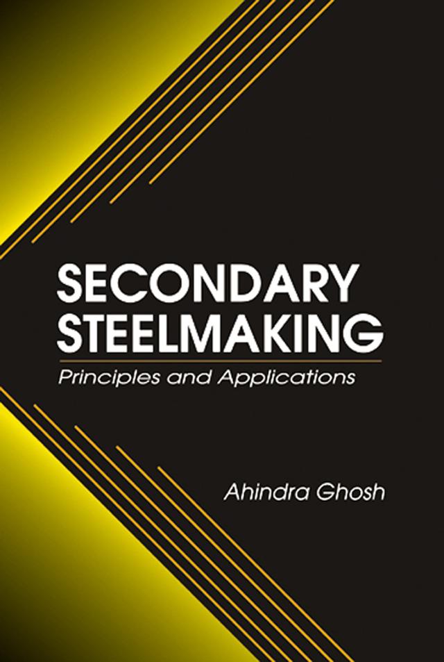 Secondary Steelmaking by Ahindra Ghosh
